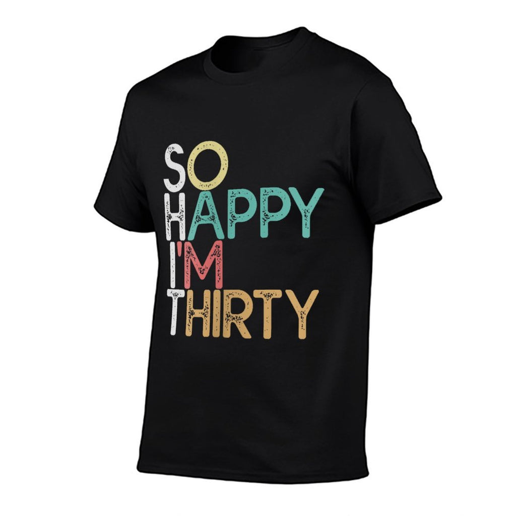 Womens So Happy I'm Thirty - Funny Vintage 30th Birthday Gift  Odor-resistant T-Shirt