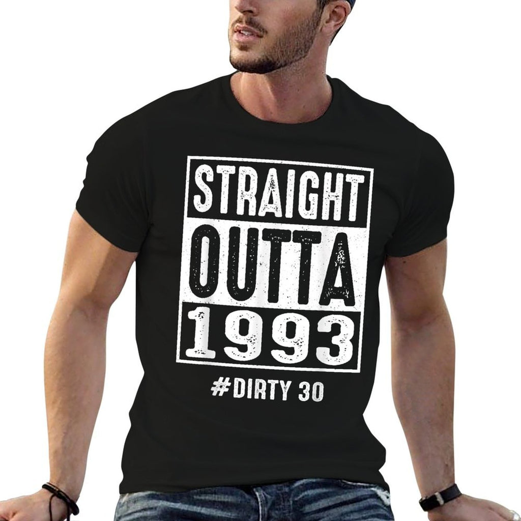 Straight Outta 1993 Dirty Thirty 30 Years 30th Birthday 2023  Fade-proof Color T-Shirt