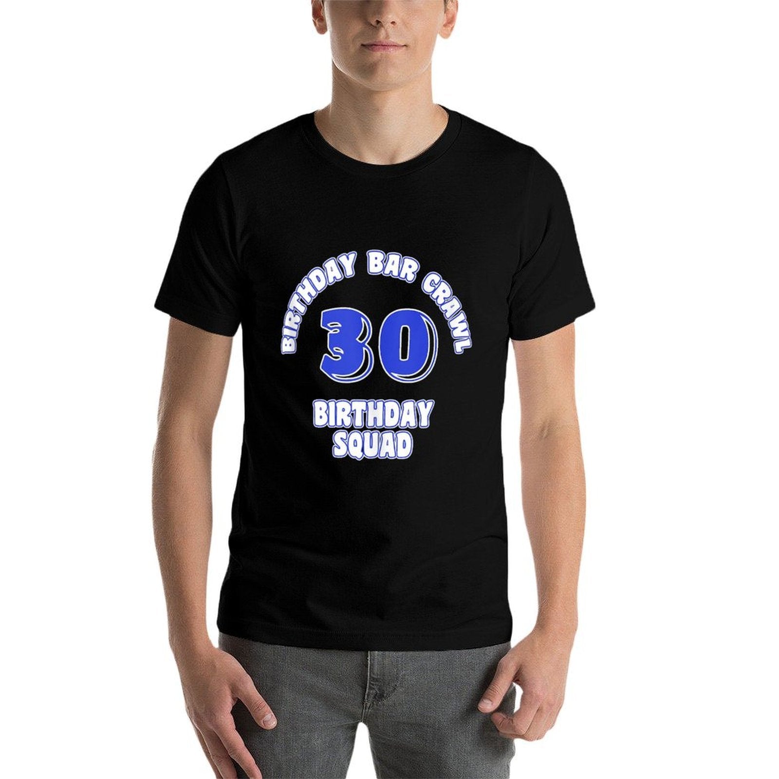 30th Birthday, Birthday Bar Crawl, Birthday Squad  Soft T-Shirt