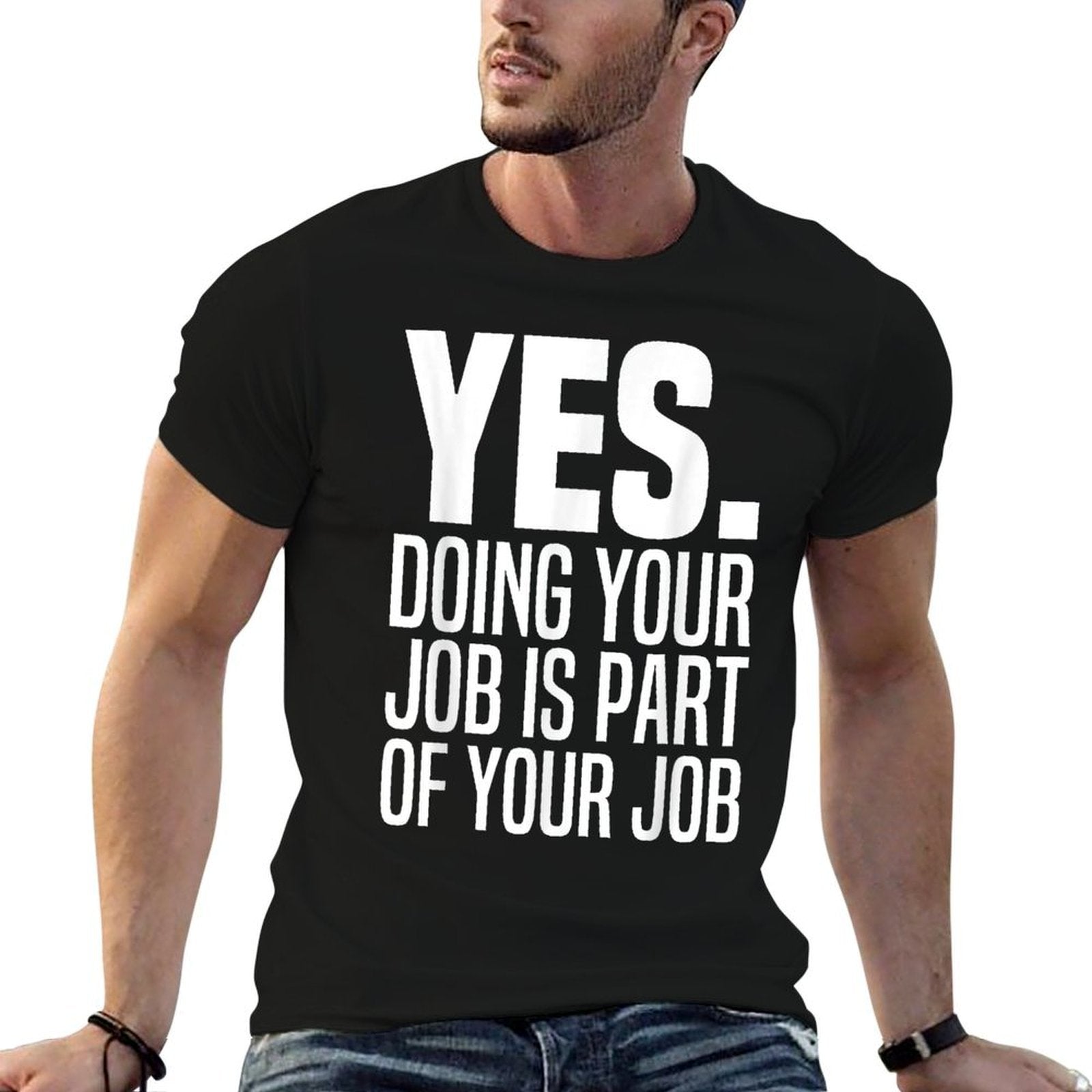 Yes Doing Your Job Is Part Of Your Job Meme Work Funny Quote  Vintage-inspired T-Shirt