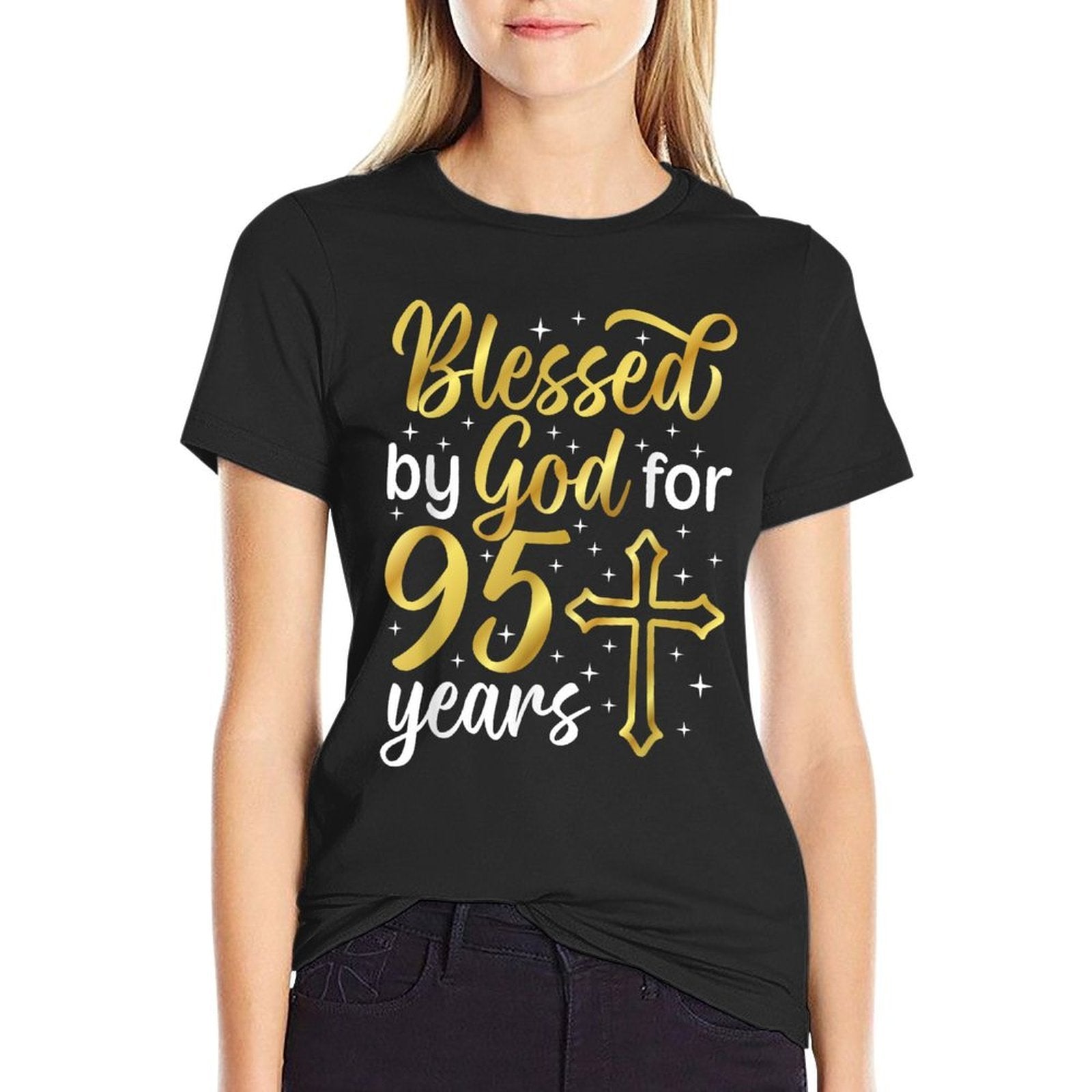 Blessed By God 95 Year Old 95th Birthday It's My 95th Bday  Durable T-Shirt