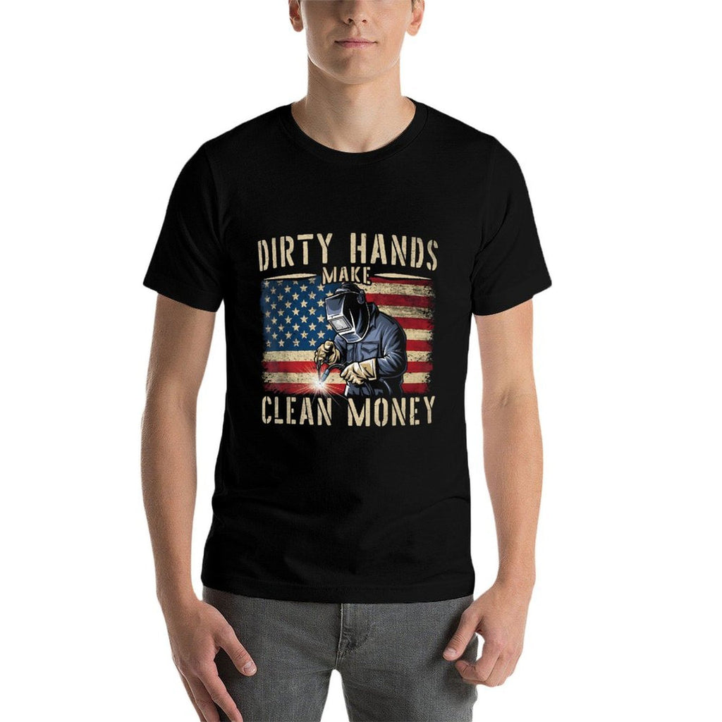 Awesome Gifts For Welders My Hands May Be Dirty My Money Is Clean Black Cotton 80 Polyester 20 Classic Fit Unisex  Durable T-Shirt