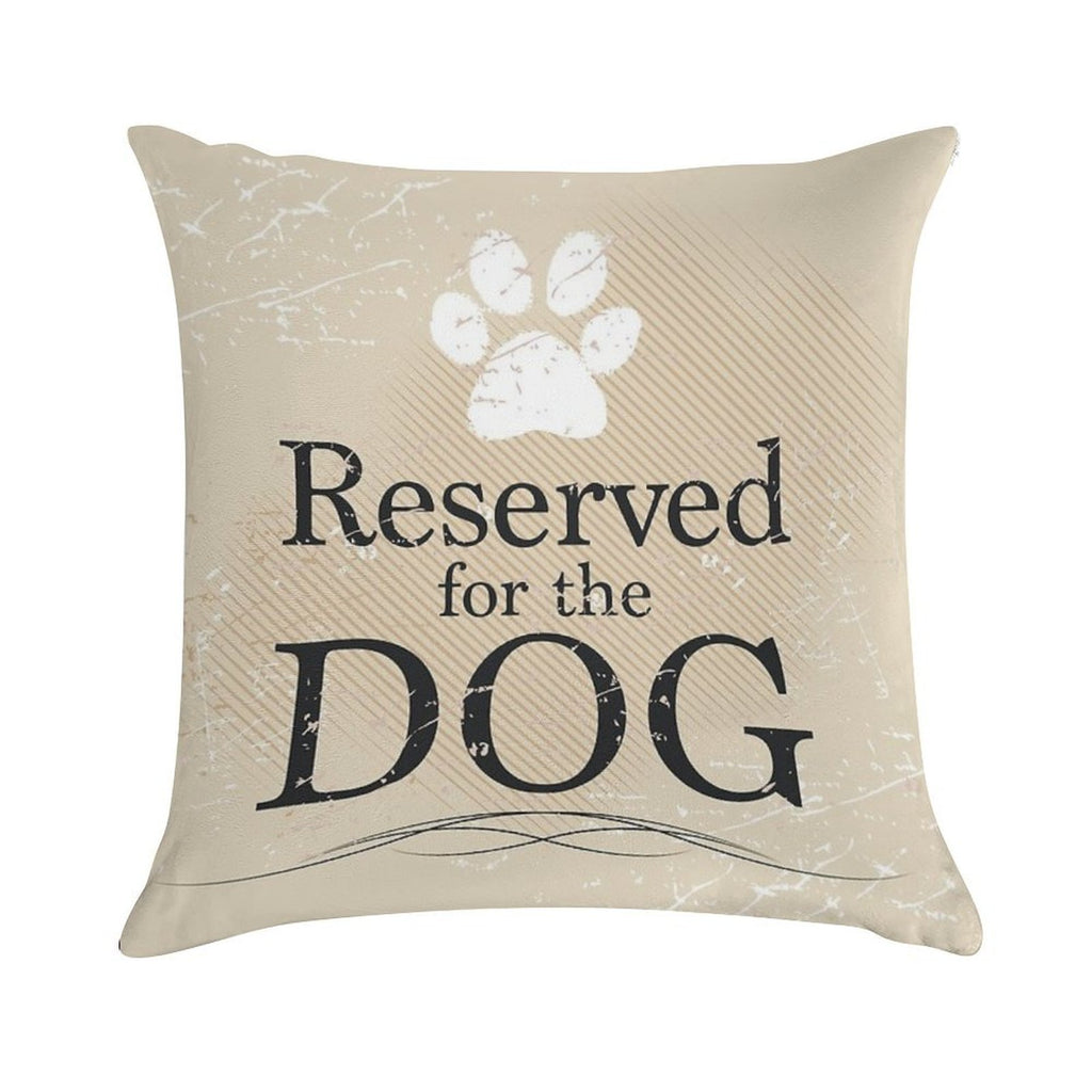 Reserved for The Dog (Tan) Soft Shrink-Resistant Throw Pillow