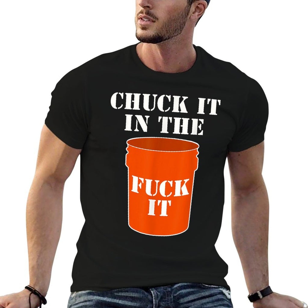 Chuck It In The Fuck It Bucket Meme Sarcastic Garage Dad  Oversized Silhouette T-Shirt