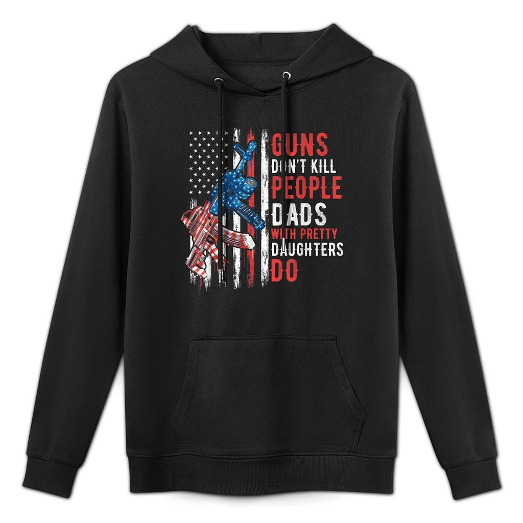 Guns Dont Kill People Dads With Pretty Daughters Humor Dad Relaxed Fit Hoodie
