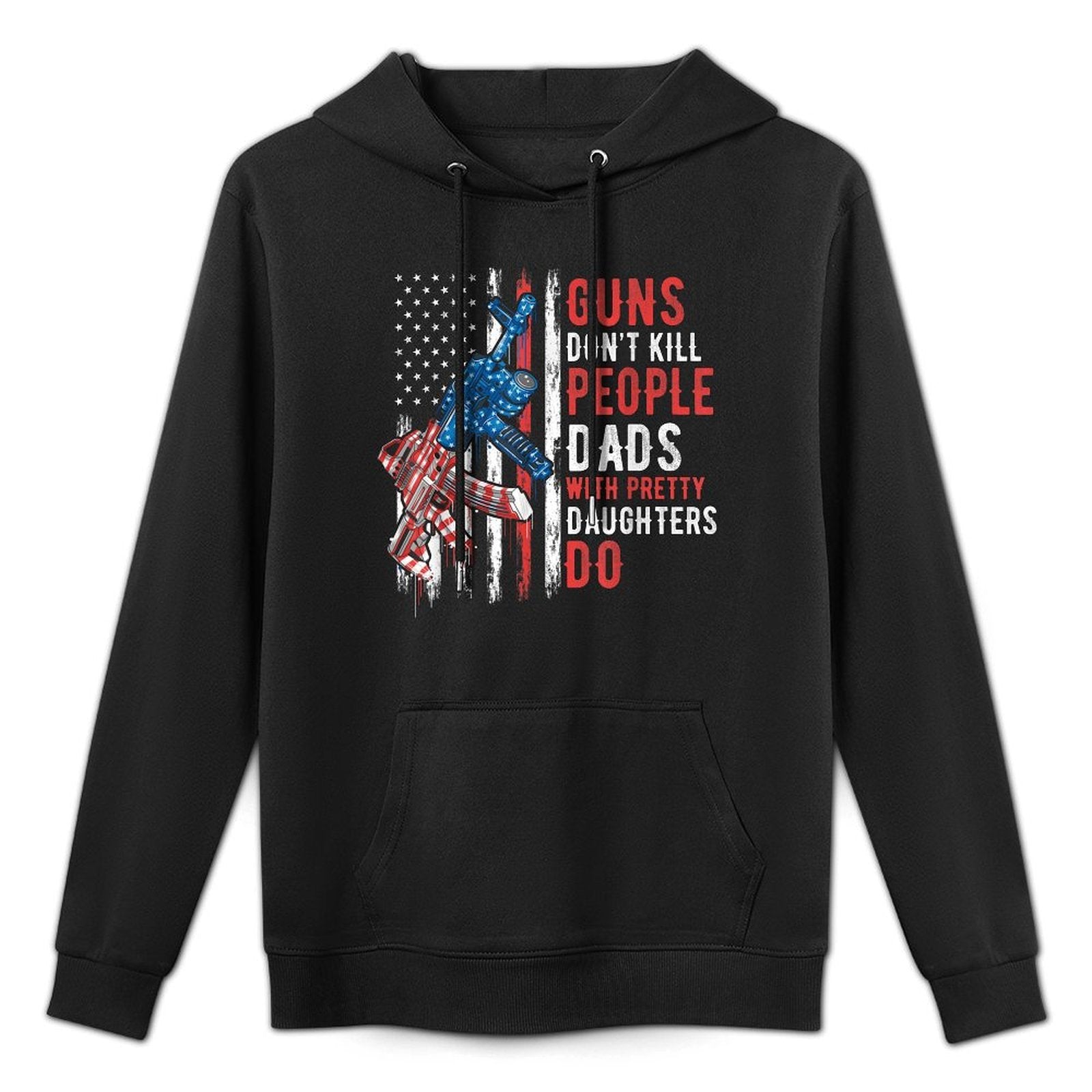 Guns Dont Kill People Dads With Pretty Daughters Humor Dad Relaxed Fit Hoodie