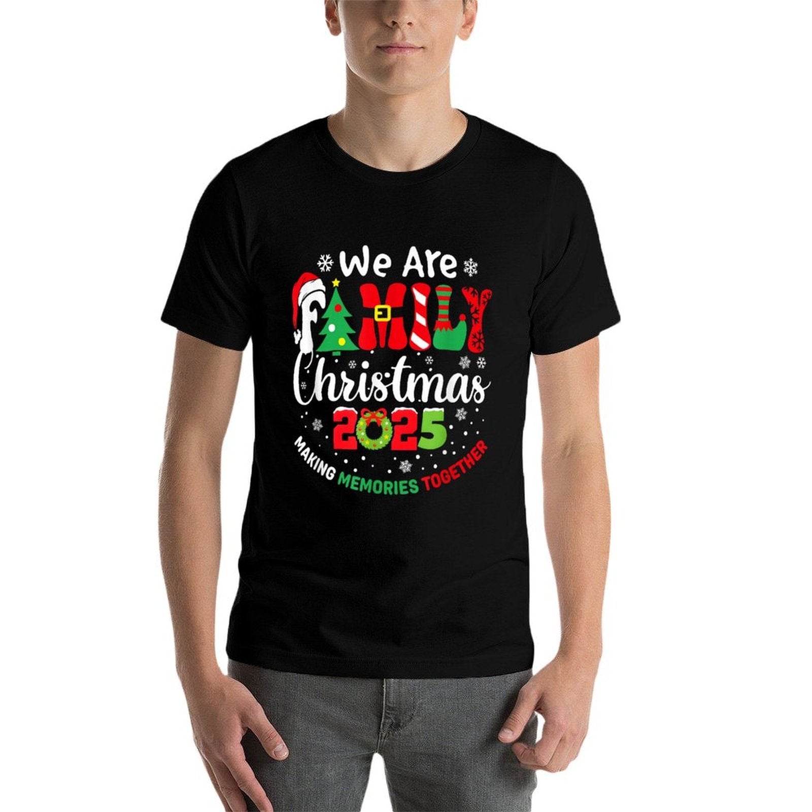 We Are Family Christmas 2025 Making Memories Together Xmas  Cotton T-Shirt