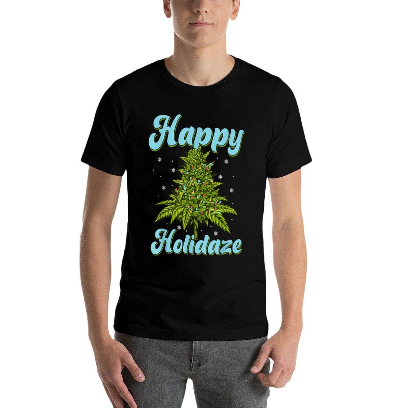 Happy Holidaze Weed Cannabis Christmas Trees Ugly Sweater  Easy-care T-Shirt