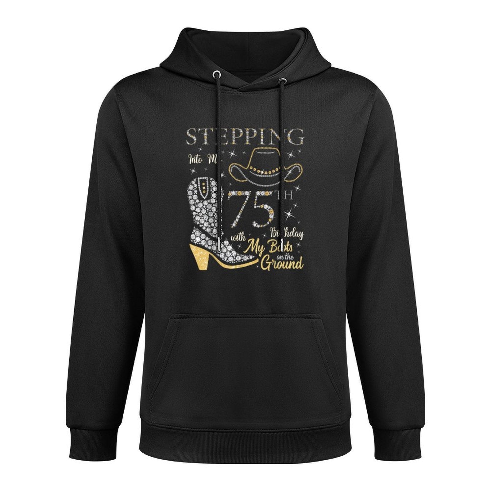 Stepping Into My 75th Birthday With My Boots On The Ground Shrink-Resistant Hoodie