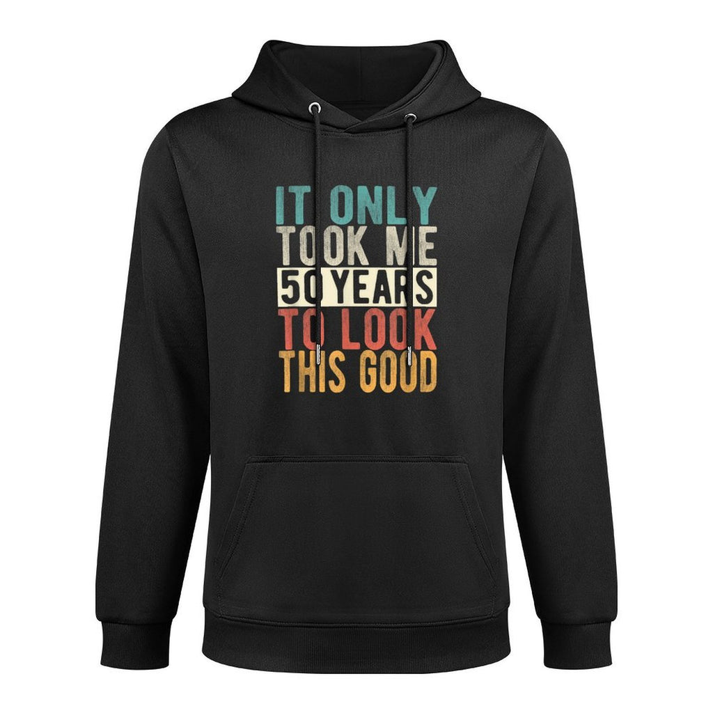 It Only Took Me 50 Years To Look This Good Fun 50th Birthday Casual Wear Hoodie