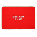 And Why Is The Carpet All Wet Todd  Multi-Purpose Bath Mat