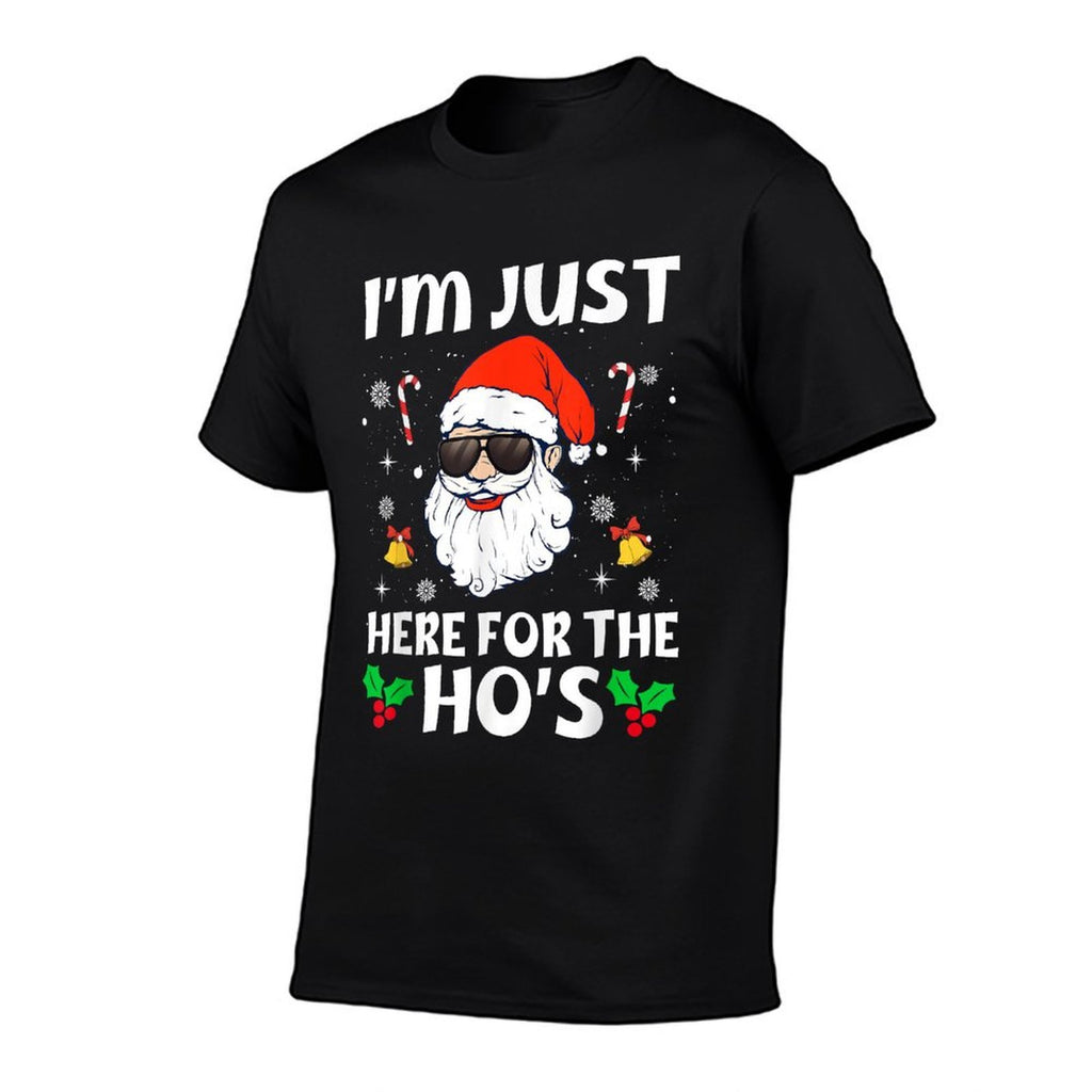 Im Just Here For The Hos Inappropriate Christmas Adult Funny  High-quality Stitching T-Shirt