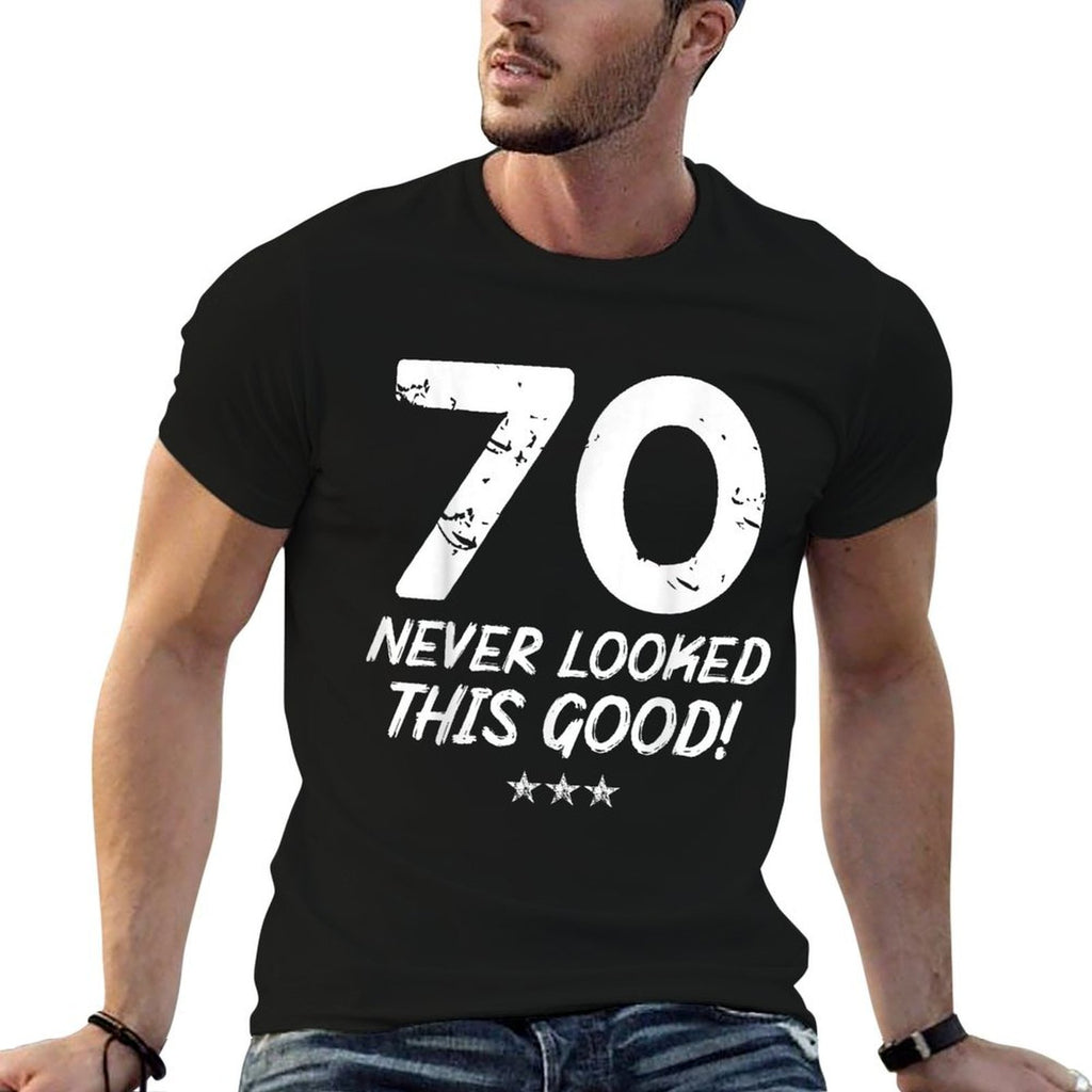70 Year Old Never Looked So Good Birthday 70th Birthday  Durable T-Shirt