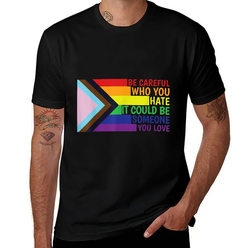 Be Careful Who You Hate LGBT Shirt Pride LGBTQIA+  Moisture-wicking T-Shirt