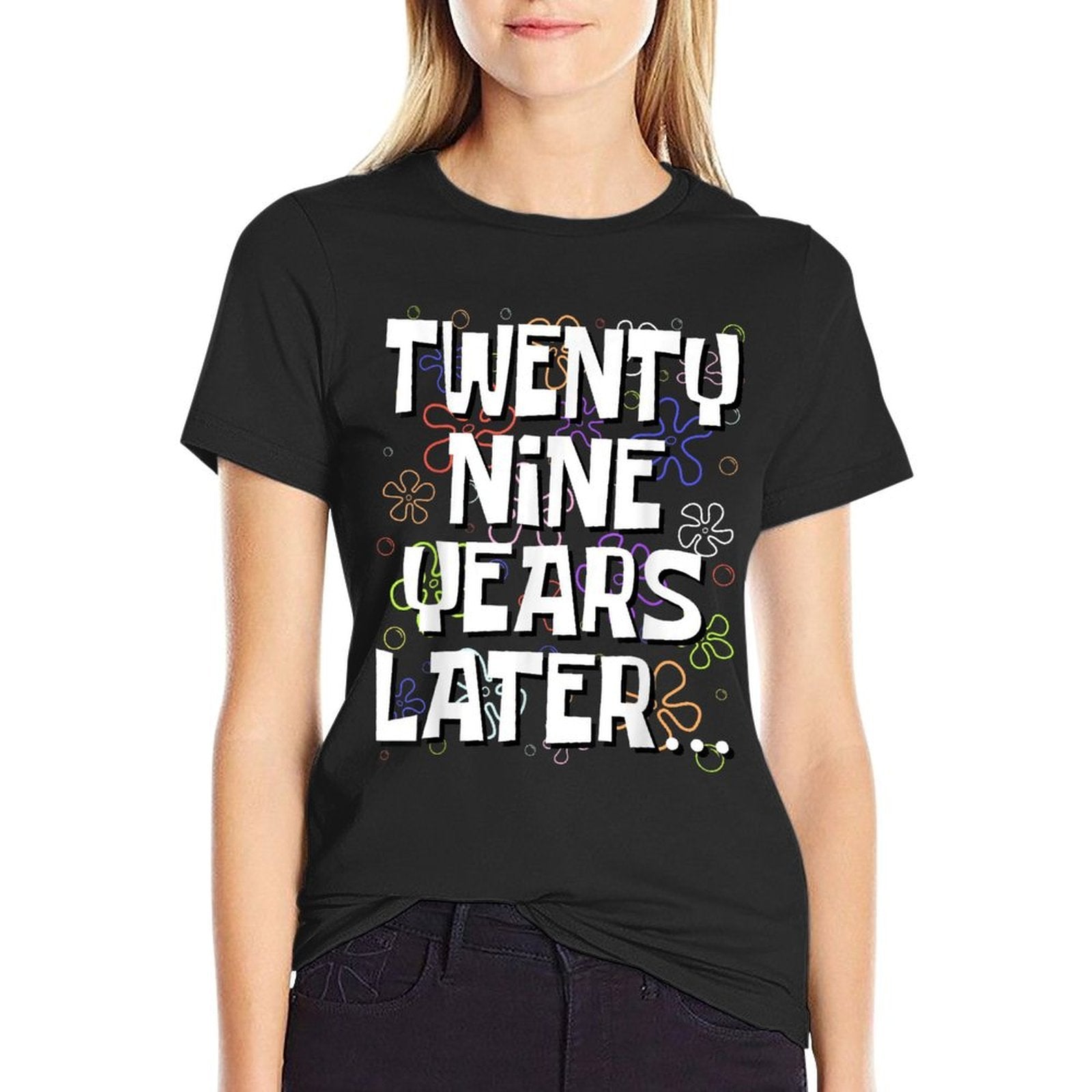 Twenty Nine Years Later Funny Meme 29 Year Old 29th Birthday  Graphic-printed T-Shirt