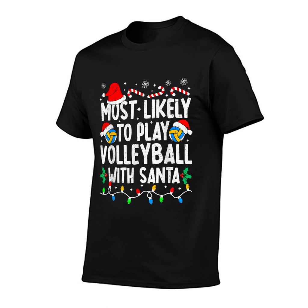 Most Likely to Play Volleyball with Santa Matching Christmas  Graphic-printed T-Shirt