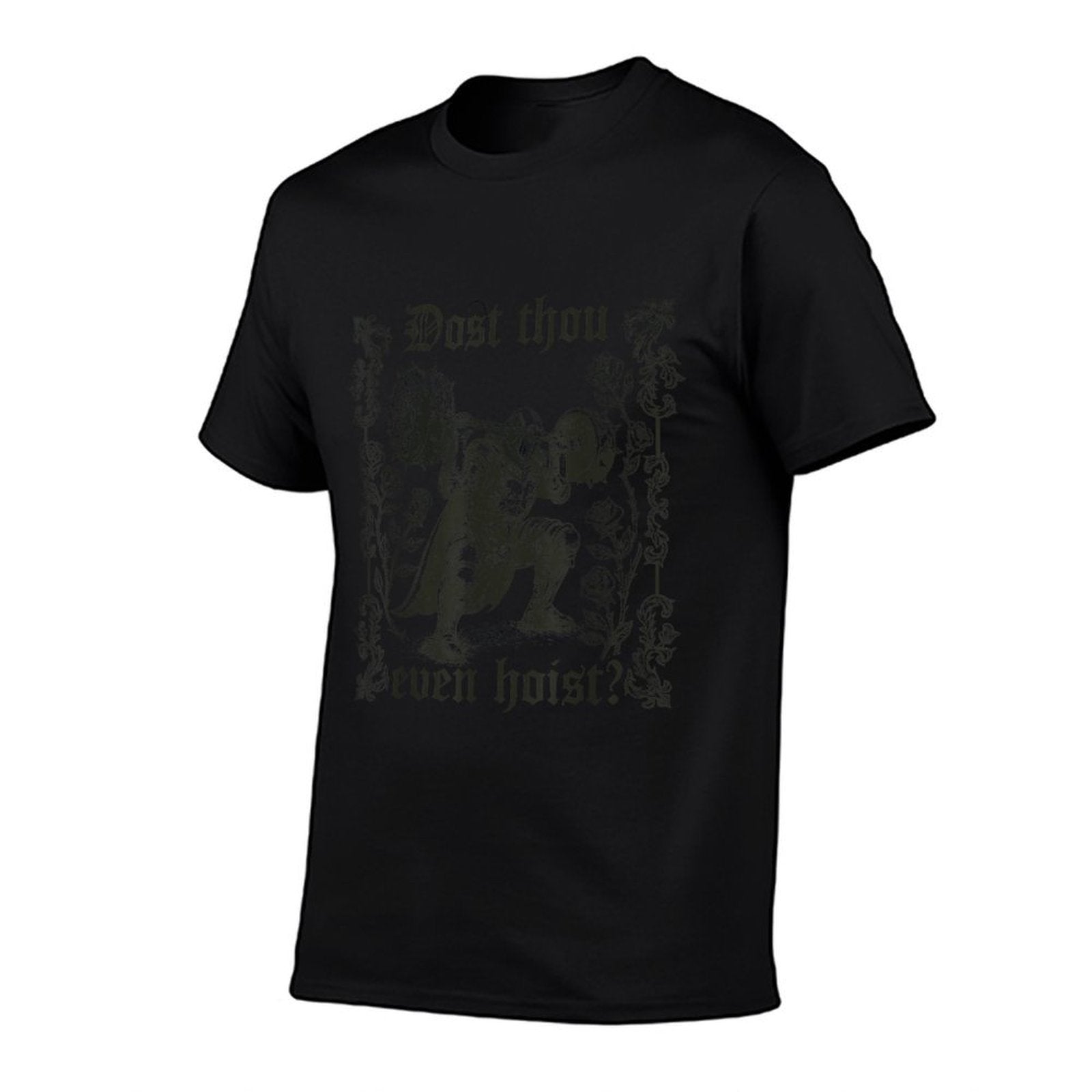 Dost Thou Even Hoist Medieval Gym Meme Funny Lifting  Cotton T-Shirt
