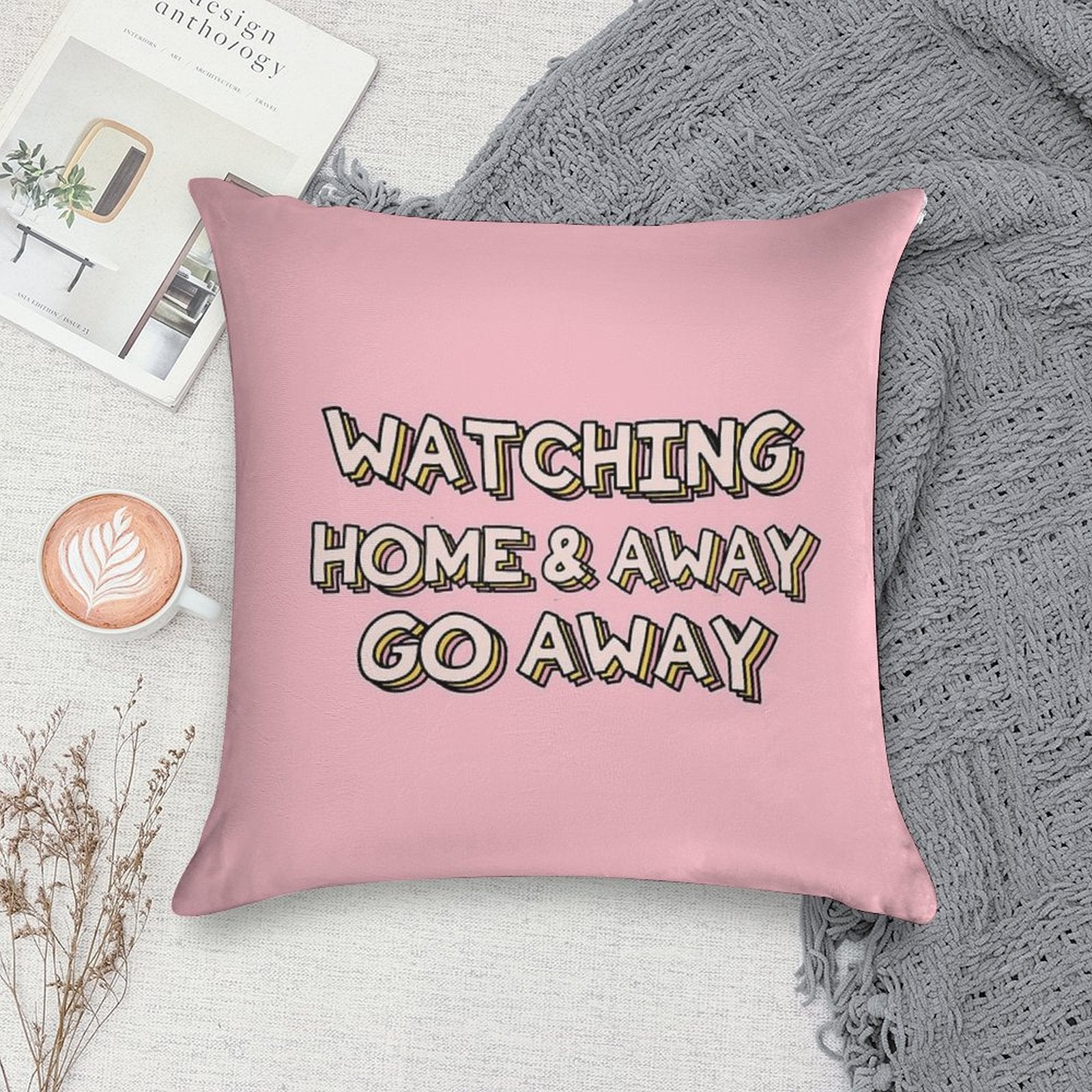 Watching Home & Away Go Away Soft Short Plush Fabric Throw Pillow