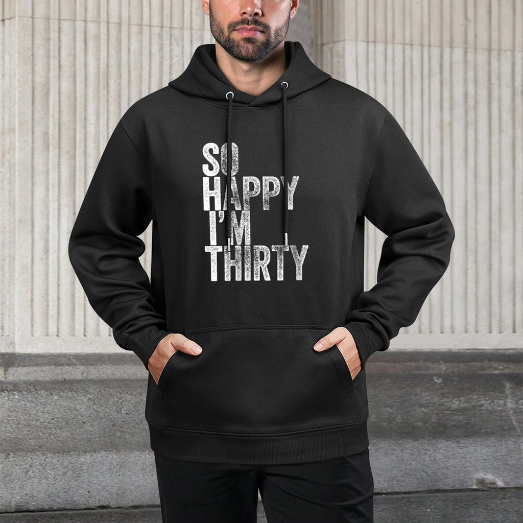 Womens So Happy I'm Thirty Funny 30th Birthday Versatile Streetwear Hoodie
