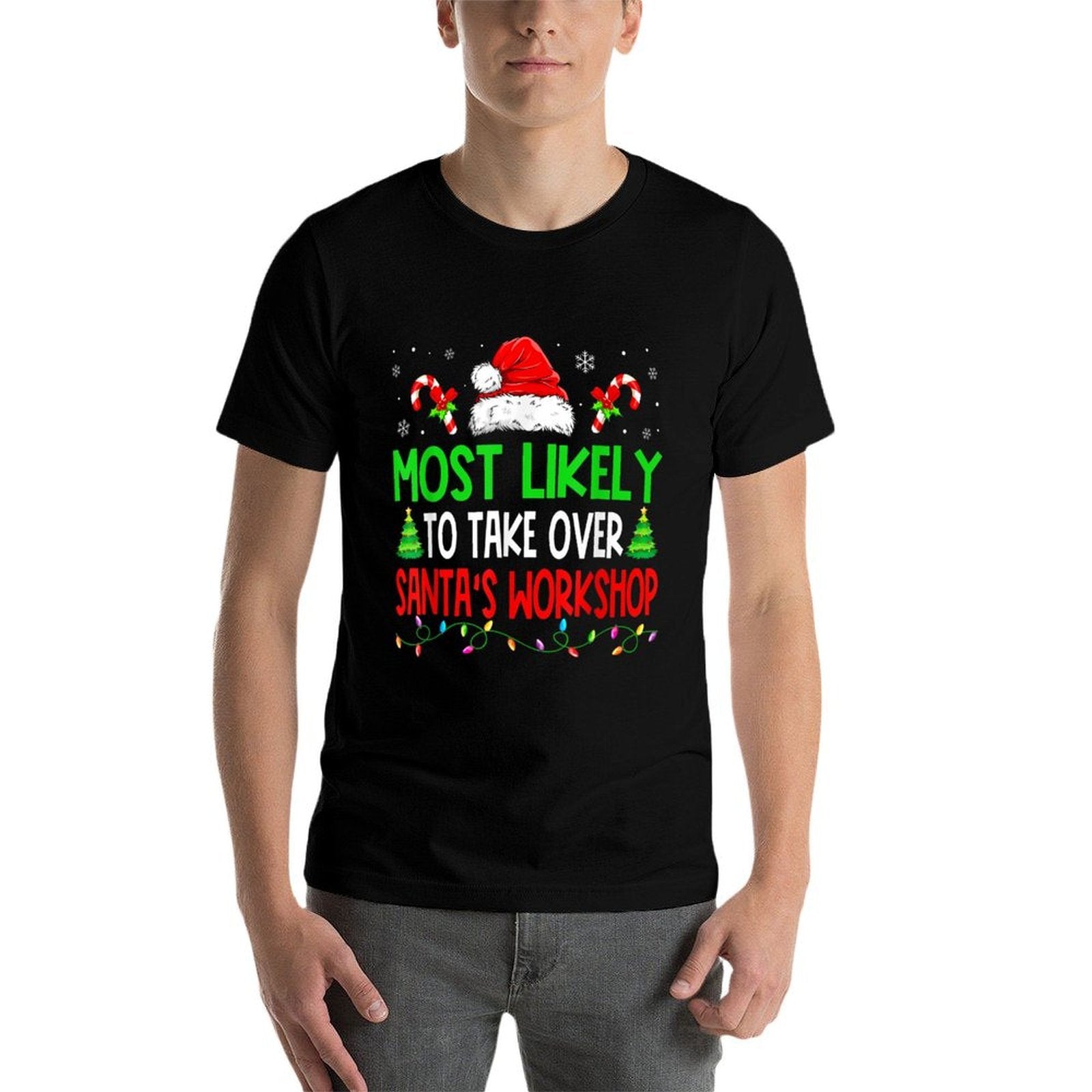 Christmas Most Likely To Take Over Santas Workshop Xmas  Wrinkle-resistant T-Shirt
