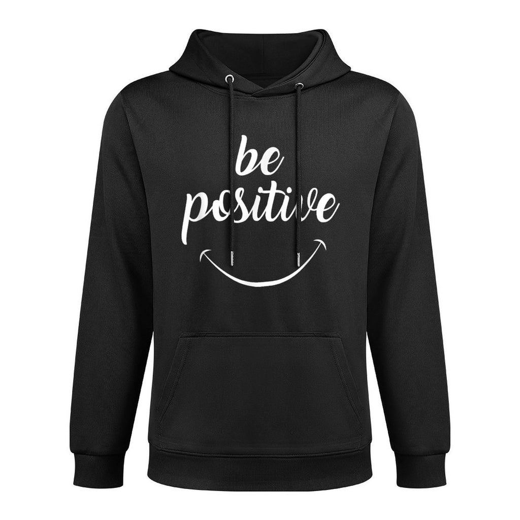 Be Positive Motivational Tshirt Machine Washable Hoodie