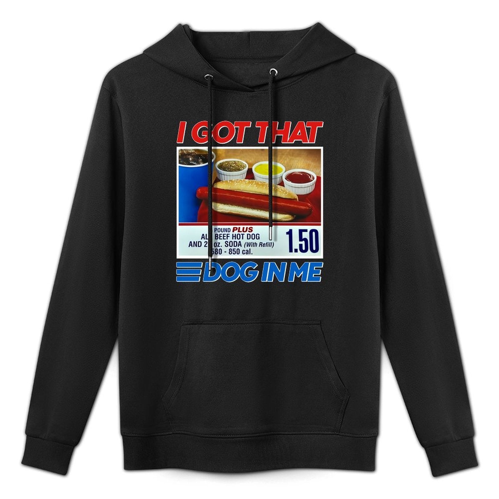 I Got That Dog In Me Funny Hotdog Meme Viral Quote Durable Construction Hoodie