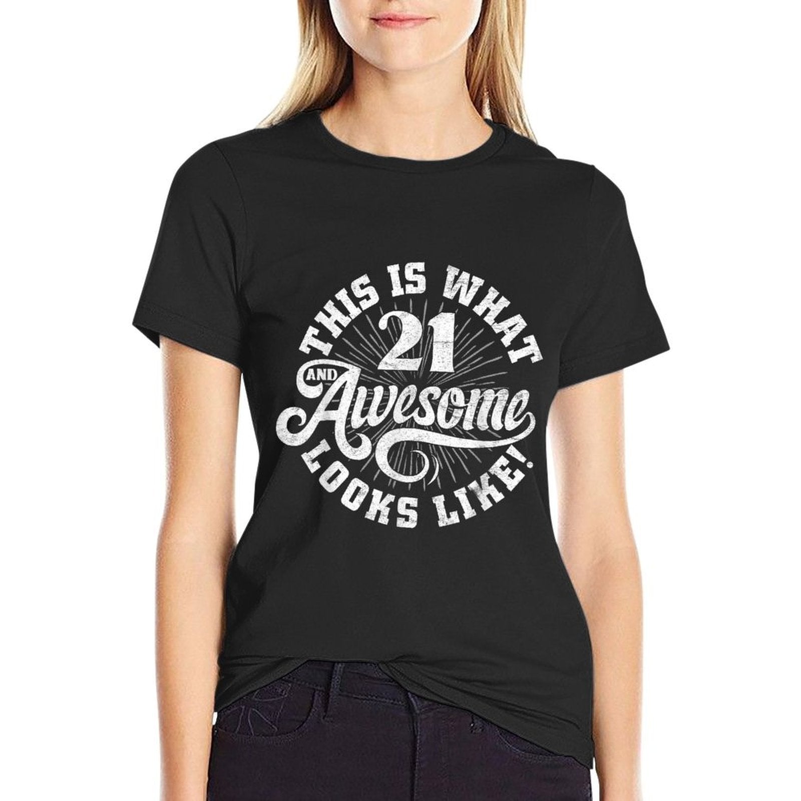 This Is What An Awesome 21 Year Old Looks Like 21st Birthday  High-quality Stitching T-Shirt