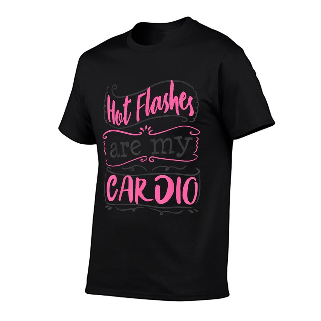 Menopause Funny 40th 50th Birthday Gift Hot Flashes Women Comfortable T-Shirt