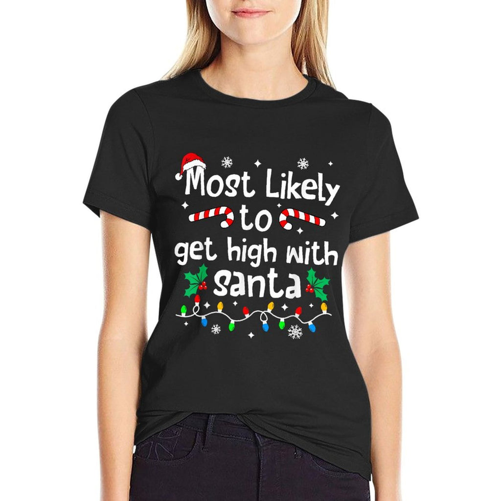 Most Likely to Get High with Santa Christmas Matching Family  Quick-drying T-Shirt