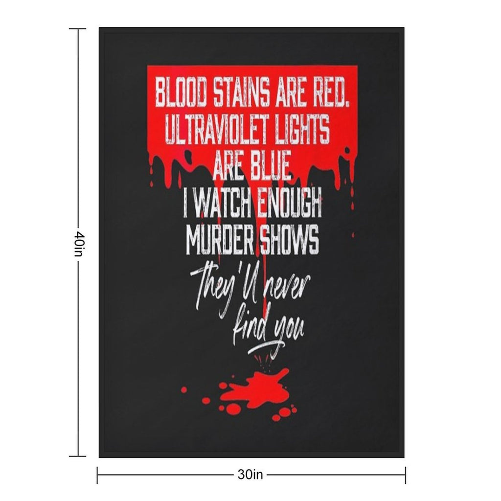 Blood Stains Are Red Versatility Throw Blanket