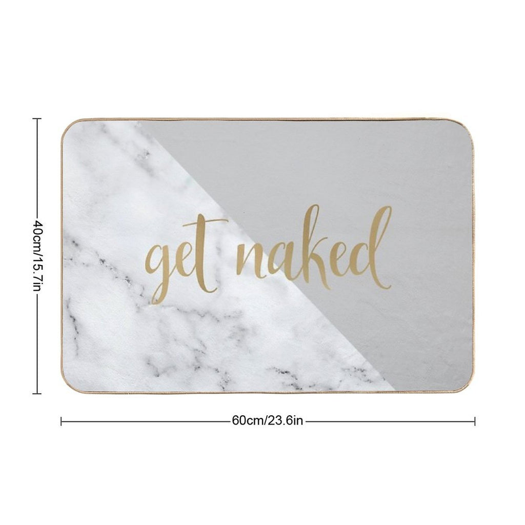Get Naked Bathroom And Bedroom Quote, Grey, Gold, Marble  Slip-Resistant Bath Mat