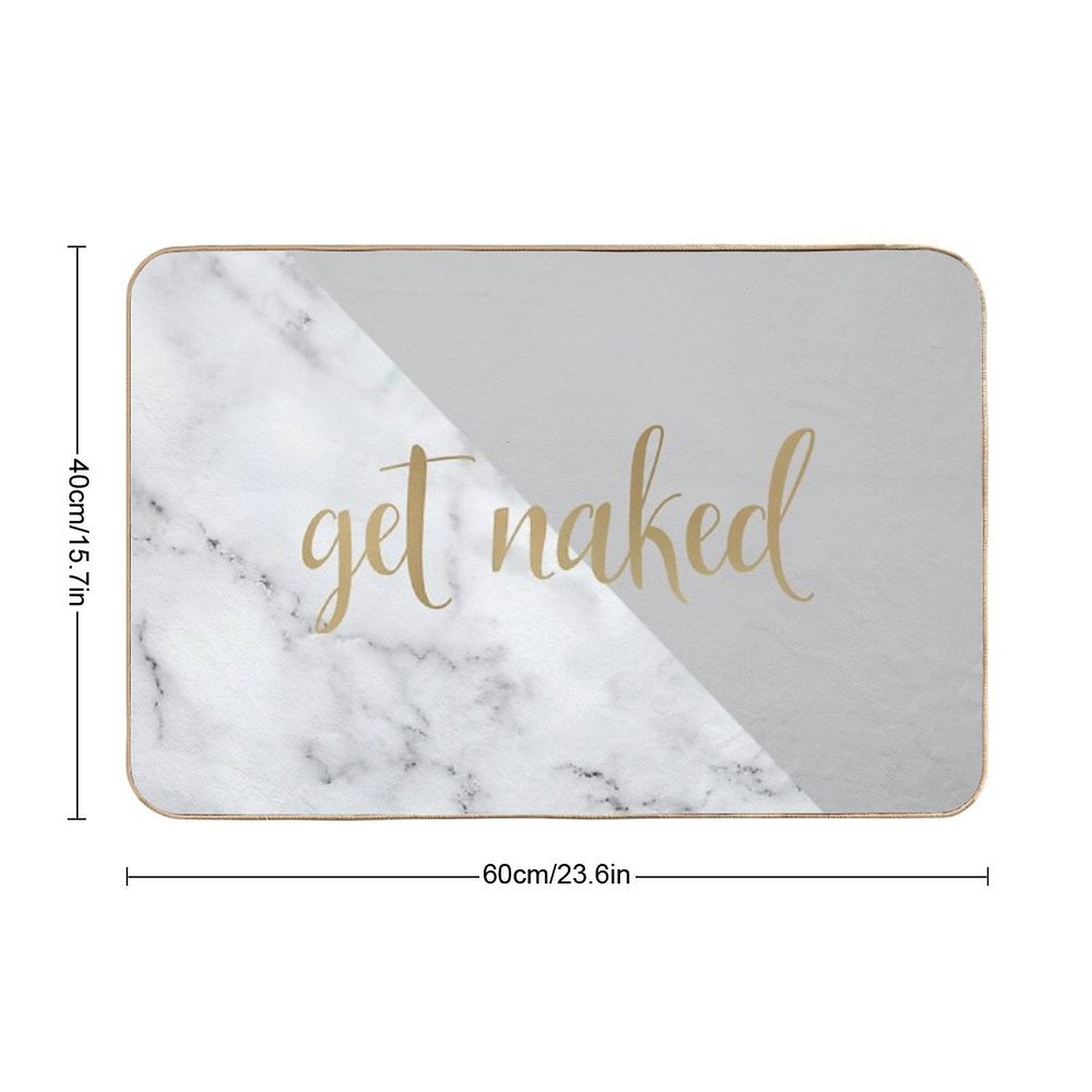 Get Naked Bathroom And Bedroom Quote, Grey, Gold, Marble  Slip-Resistant Bath Mat