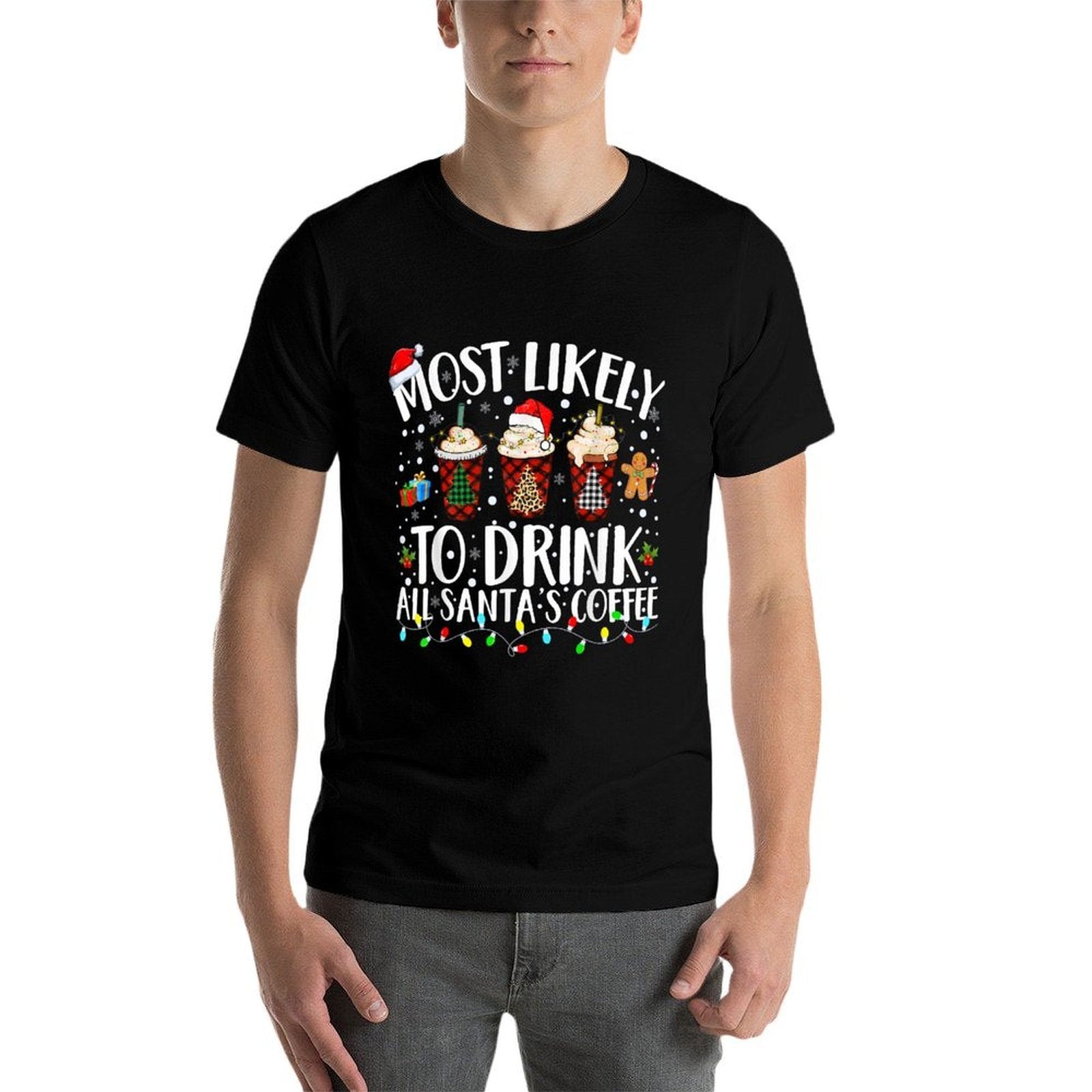 Most Likely To Drink All Santas Coffee Matching Christmas  Durable T-Shirt