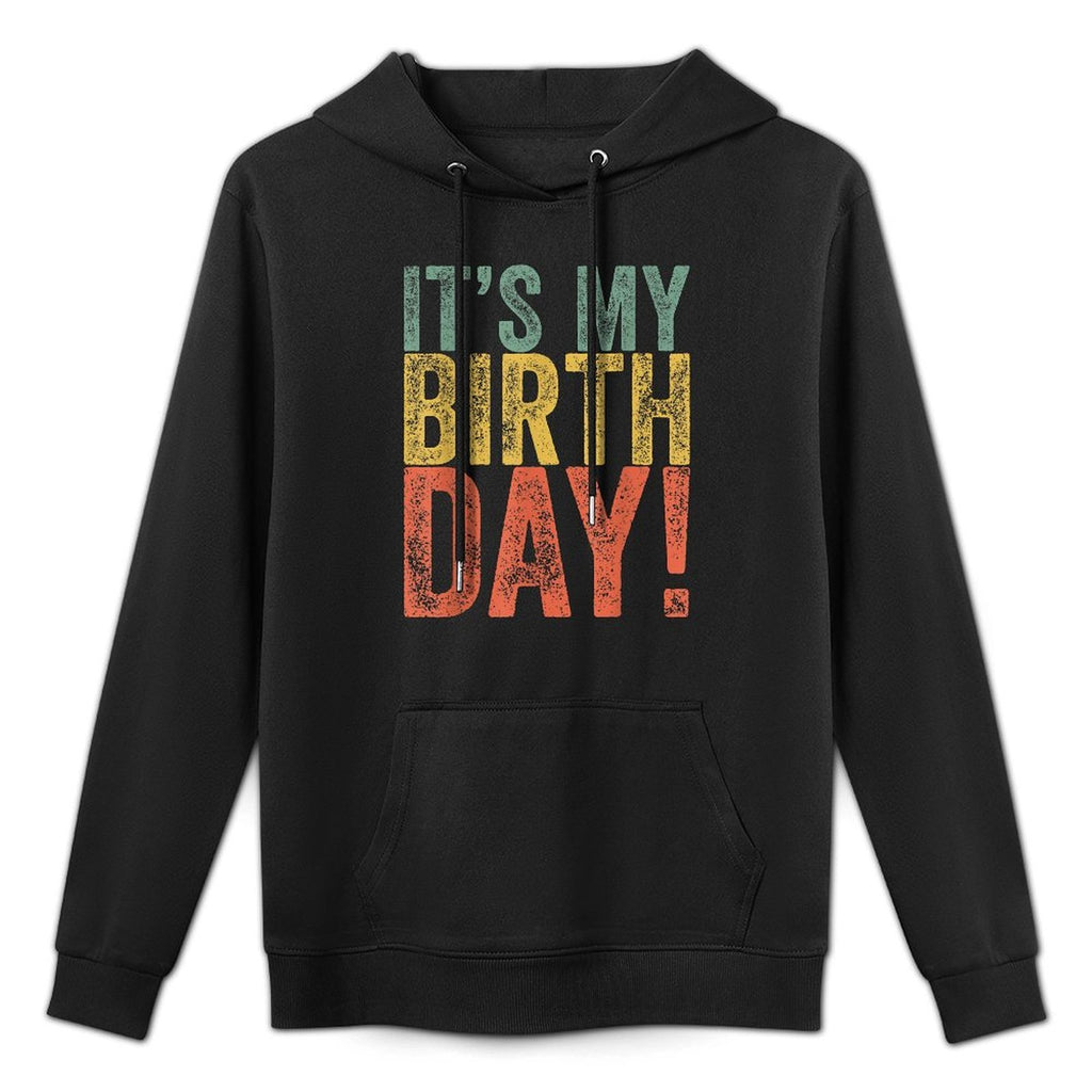 It&#39;s My Birthday Shape Retention Hoodie