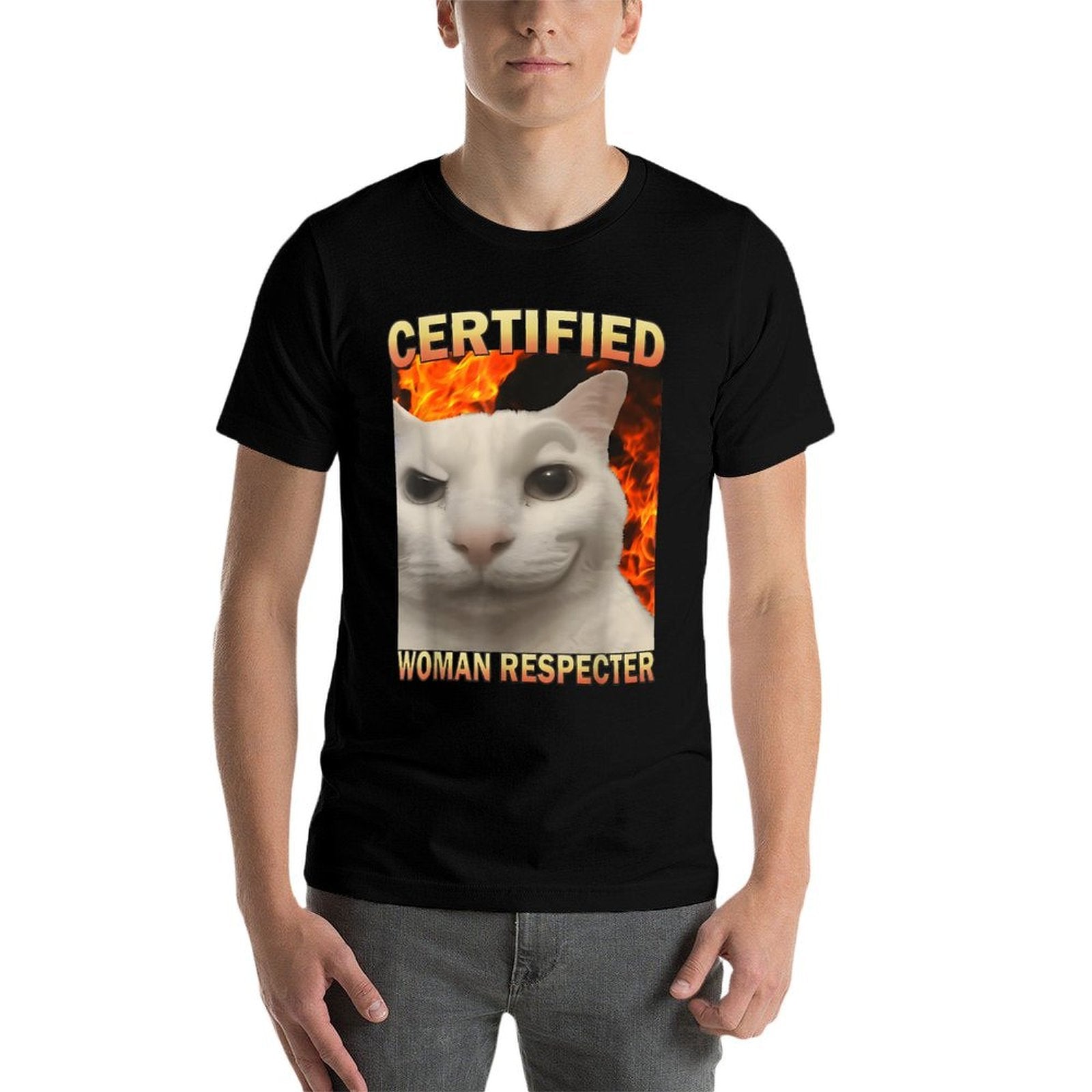 Certified Woman Respecter Funny Cat Meme Silly Cats Joke  Relaxed-fit T-Shirt
