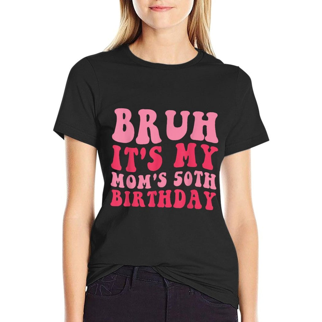Bruh It's My Mom's 50th Birthday  Eco-friendly Material T-Shirt