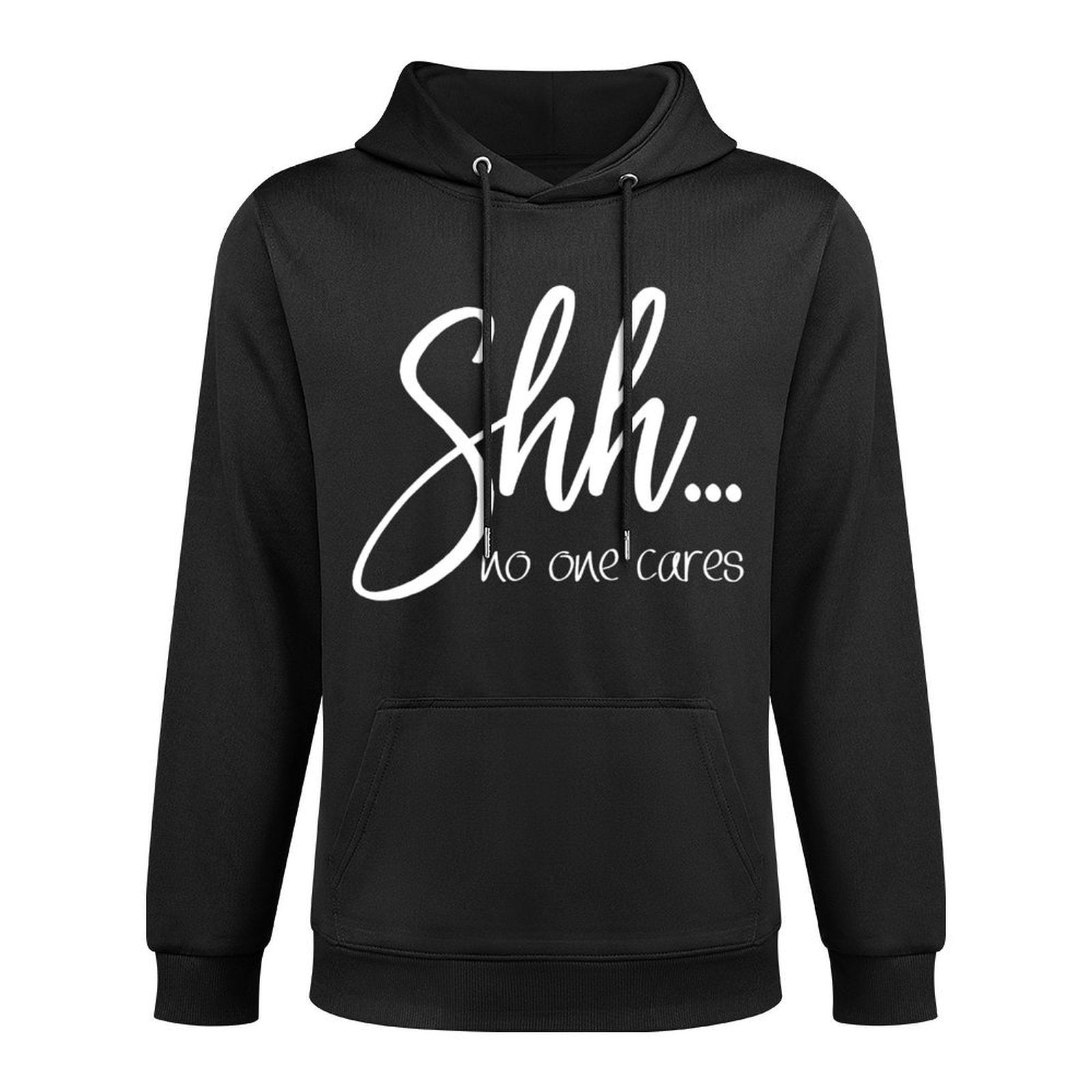 Sarcastic for Women - Shh ... No One Cares Funny Top Shrink-Resistant Hoodie