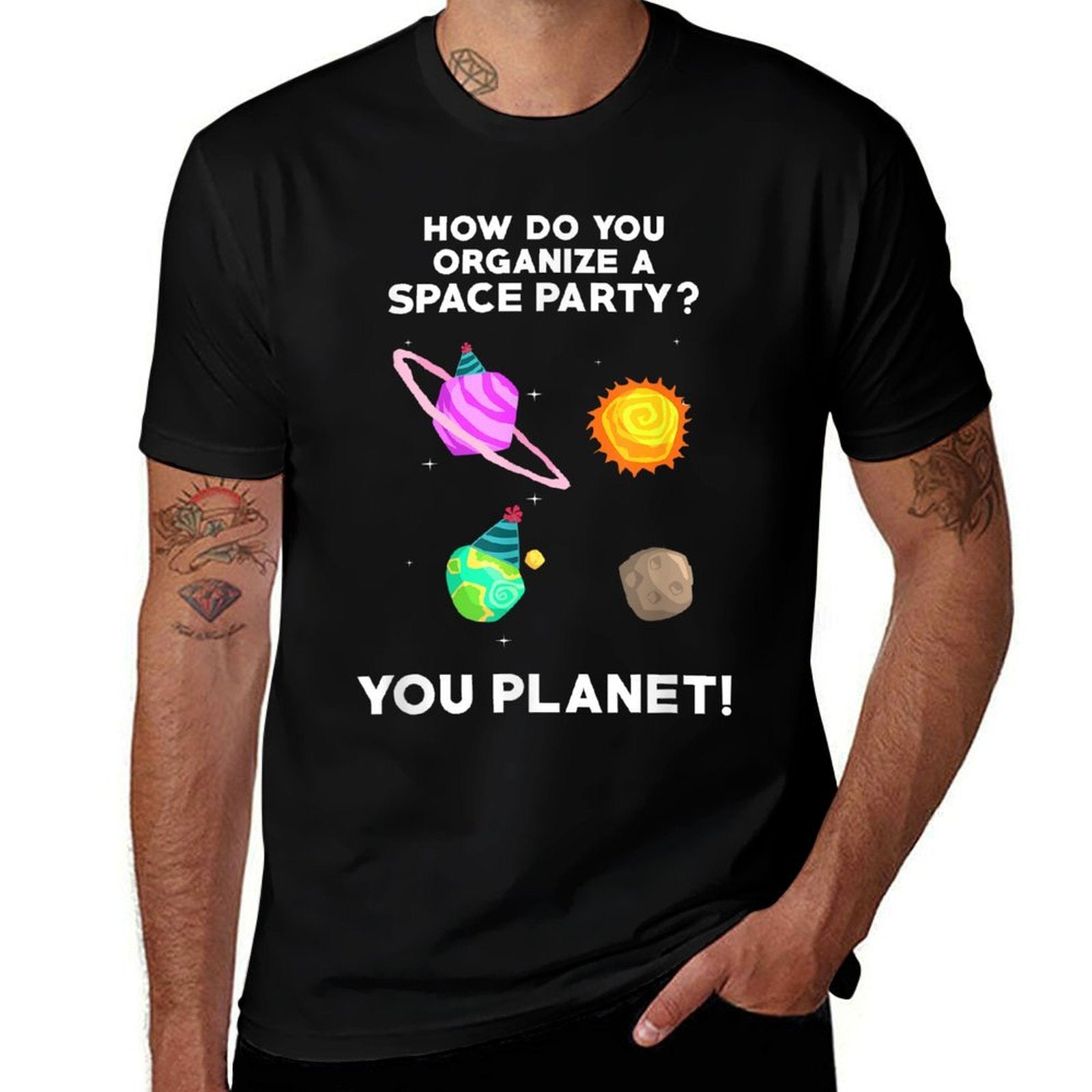 How Do You Organize A Space Party You Planet! Funny T  Easy-care T-Shirt