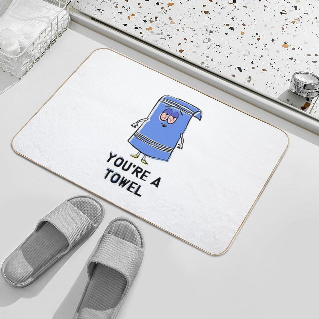 You're A Towelie  Easy To Clean Bath Mat