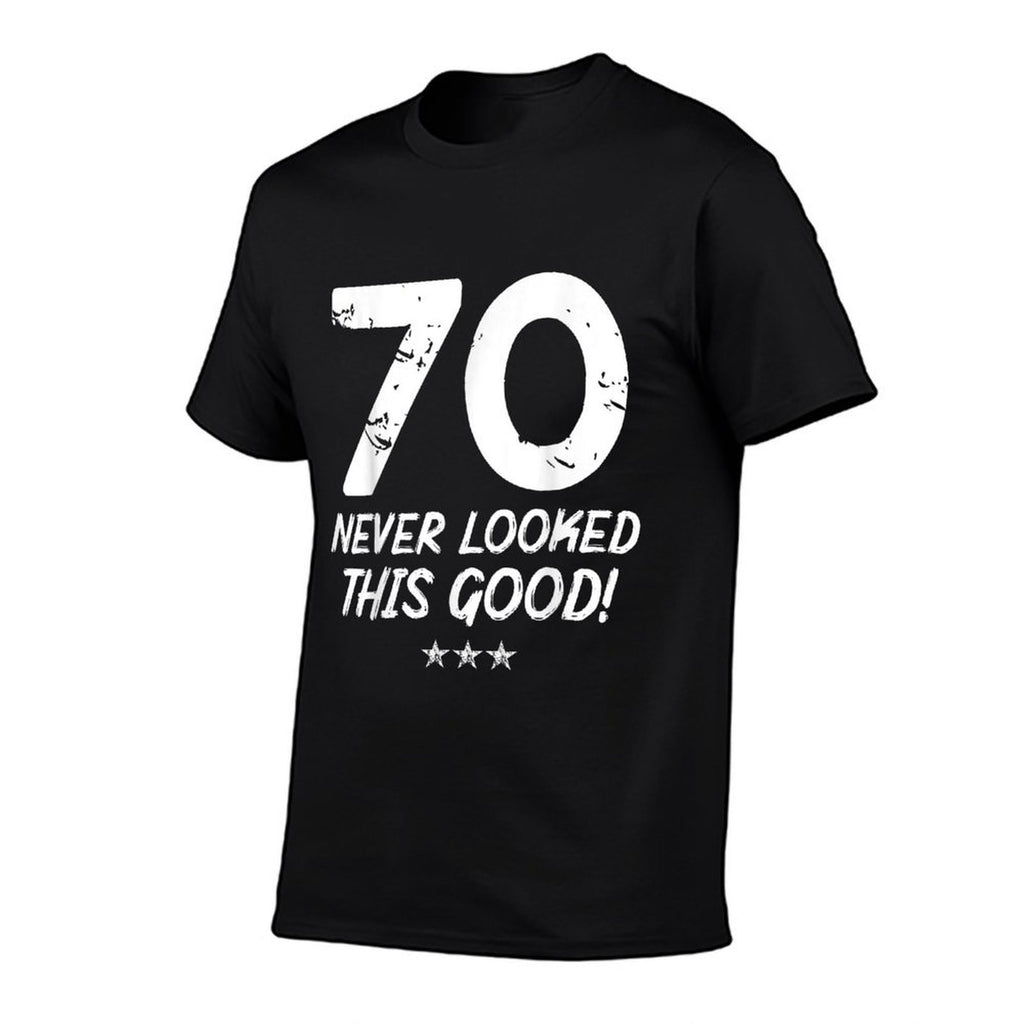 70 Year Old Never Looked So Good Birthday 70th Birthday  Durable T-Shirt