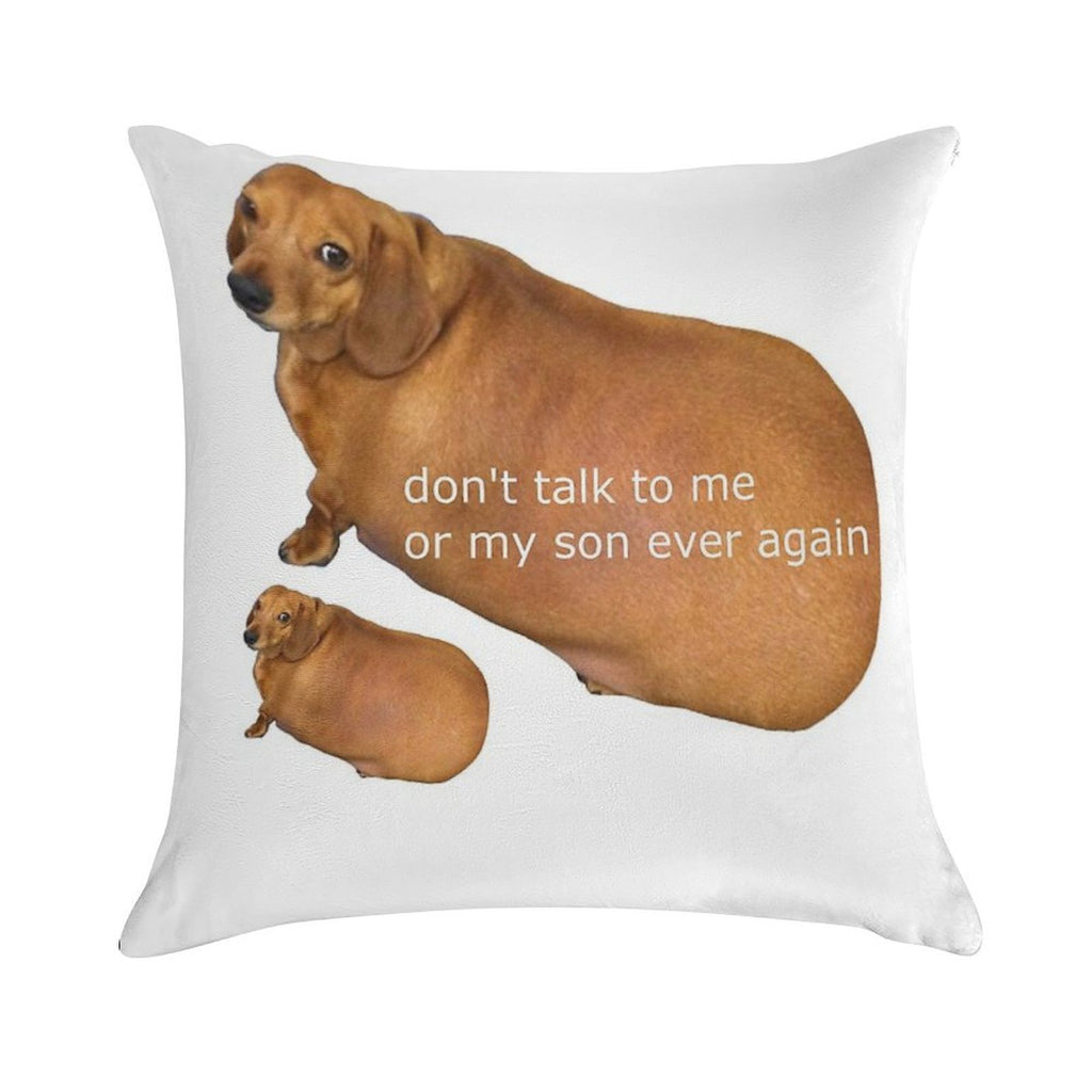 Don't Talk to Me Or My Son Ever Again - Geek Soft Anti-Pilling Throw Pillow