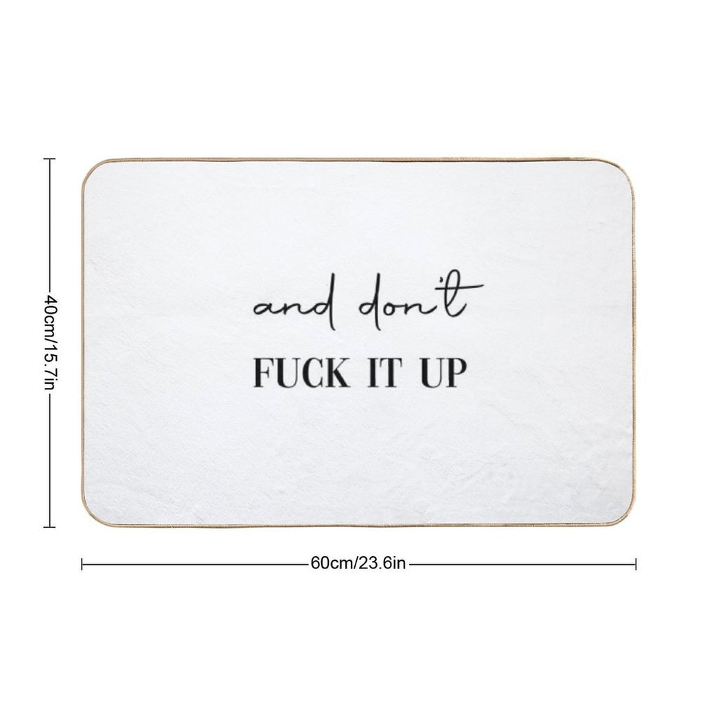 And Don't Fuck It Up  Versatile Bath Mat