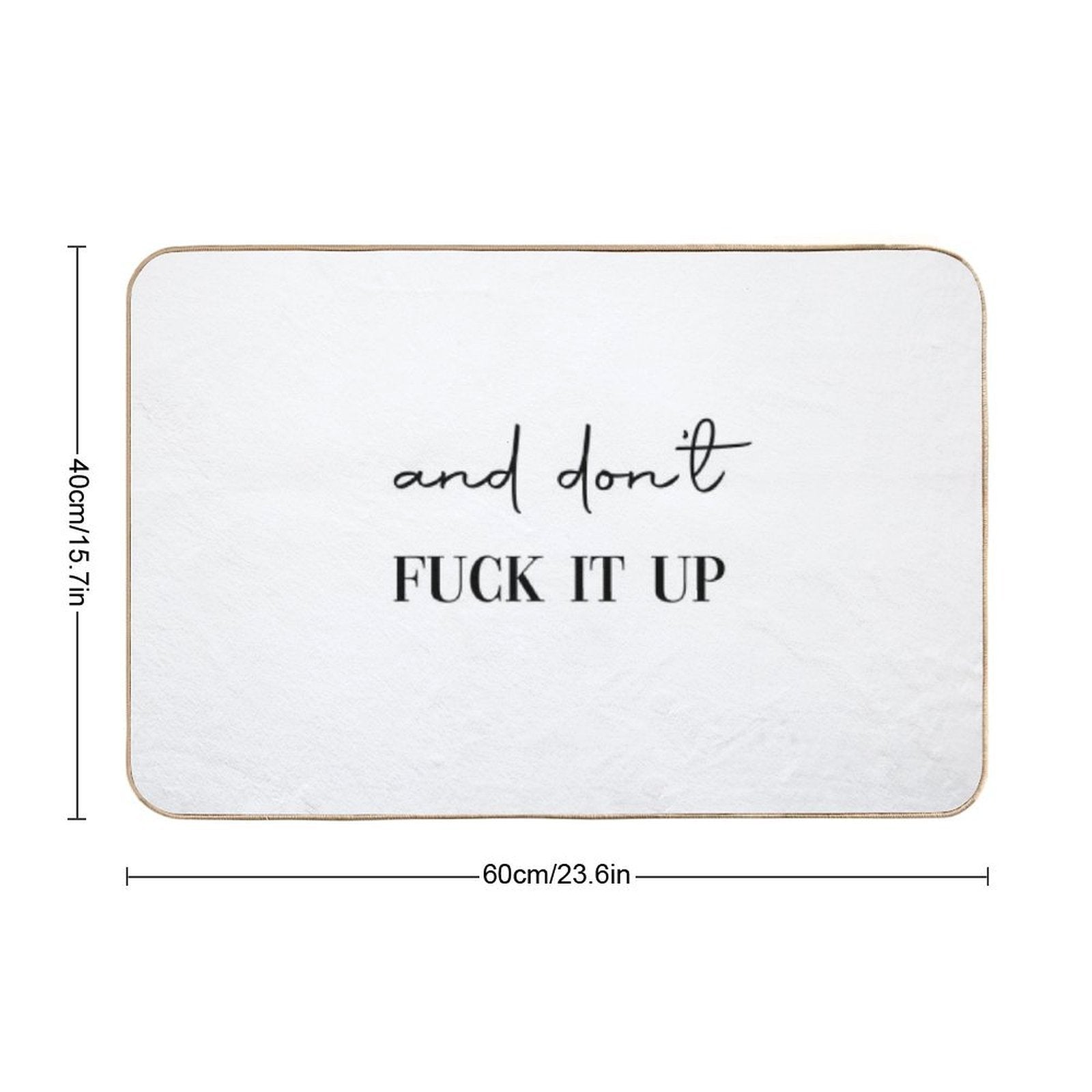 And Don't Fuck It Up  Versatile Bath Mat