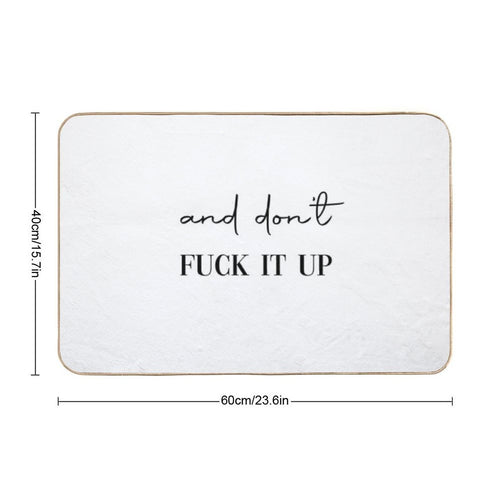 And Don't Fuck It Up  Versatile Bath Mat