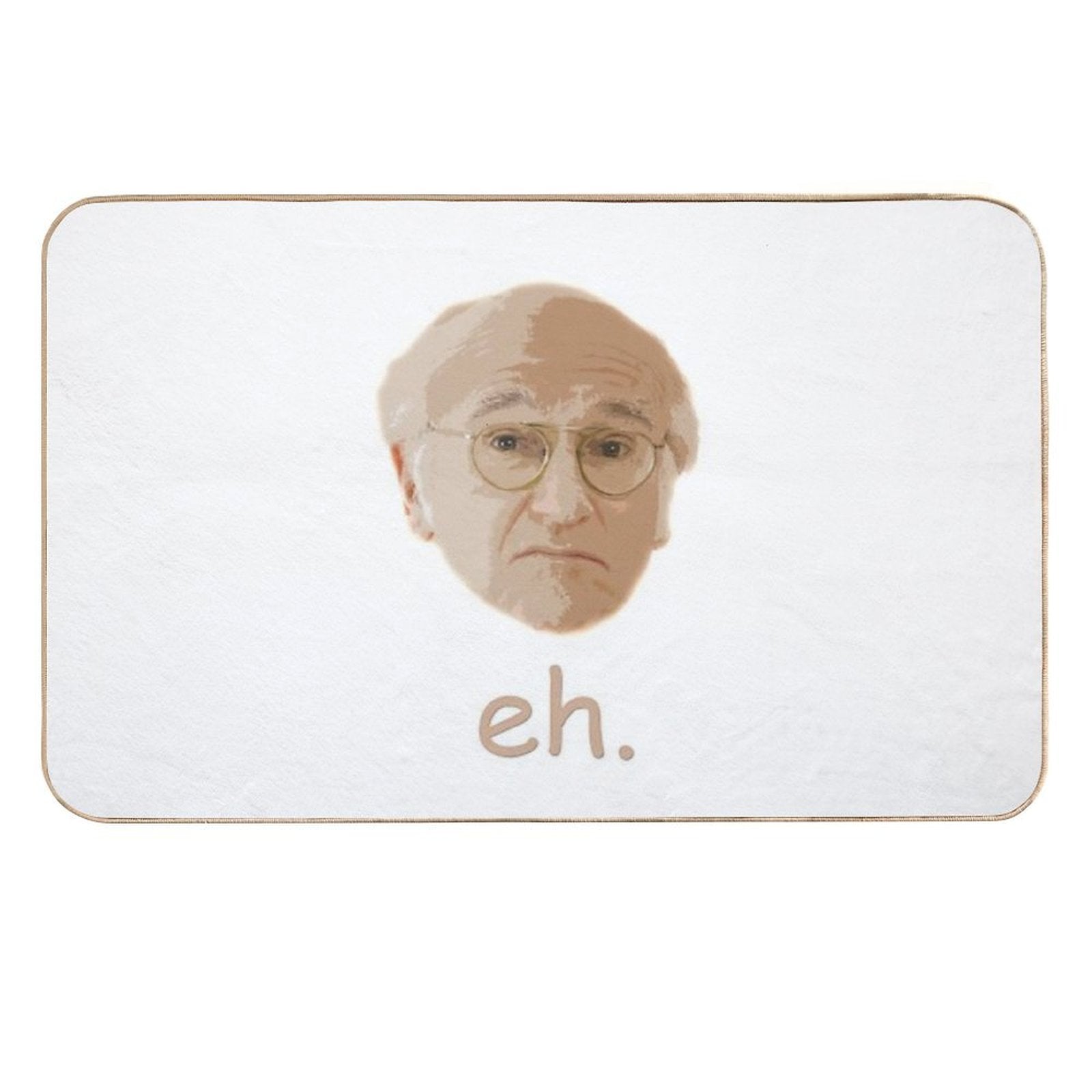 Larry David Eh.  Dirt-Trapping Bath Mat
