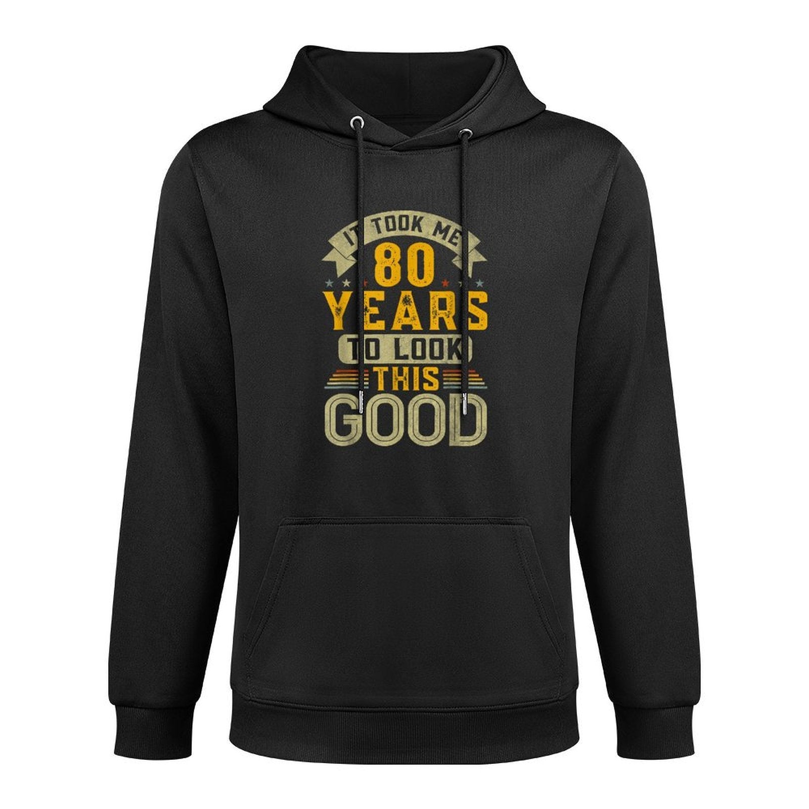 It Took Me 80 Years to Look This Good Funny 80th Birthday Adjustable Hood Hoodie