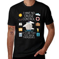 I Have No Cruise Control - Cruise  Quick-drying T-Shirt