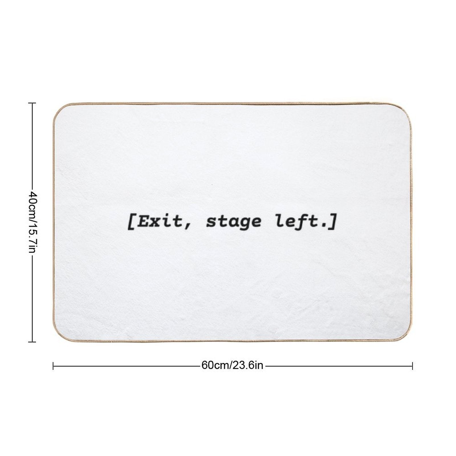 Exit Stage Left  Easy To Clean Bath Mat