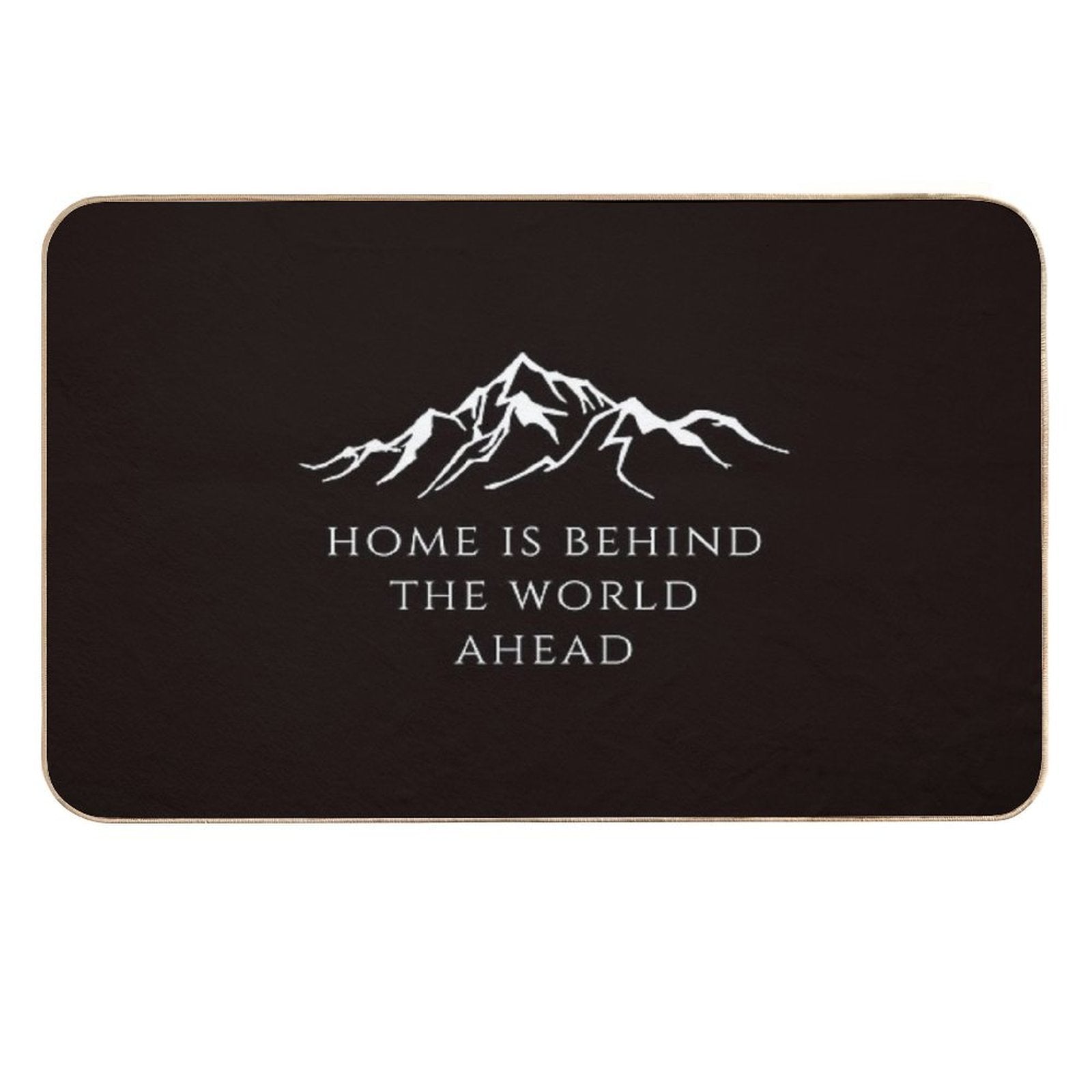 Home Is Behind The World Ahead  Rapid-Drying Bath Mat