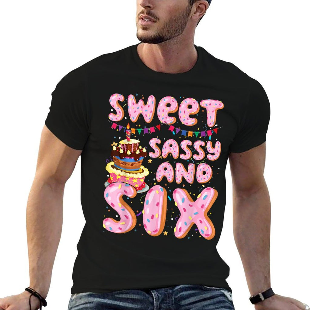 Kids Sweet Sassy And Six Birthday Girl 6 Yrs Old Sweetie  High-quality Stitching T-Shirt
